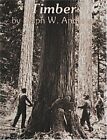Timber: Toil And Trouble In The Big Woods By Ralph W. Andrews **Excellent**