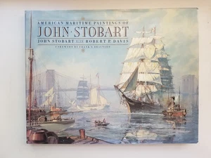 American Maritime Paintings of John Stobart (1991, 1st Edition, 1st Printing) - Picture 1 of 1