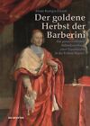 Der Goldene Herbst Der Barberini 1644-1738 : Zur Postpontifikalen Selbstdarst...