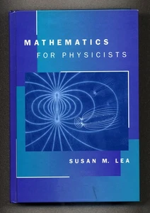 Mathematics for Physicists - Susan M. Lea - Thomson, Brooks/Cole - Hardcover - Picture 1 of 11