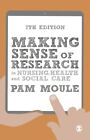 Pam Moule - Making Sense Of Research In Nursing Health And Social Car - J245z