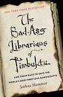 The Bad-Ass Librarians of Timbuktu: ..., Hammer, Joshua
