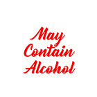 May Contain Alcohol Decal For Yeti Tumbler Travel Mug