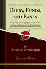 Usury, Funds, and Banks (Classic Reprint)