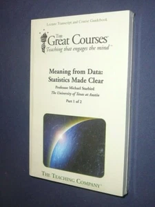 Teaching Co Great Courses TRANSCRIPT : MEANING FROM DATA STATISTICS MADE CLEAR - Picture 1 of 1
