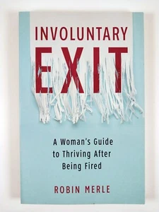 Involuntary Exit : A Woman's Guide to Thriving .. by Robin Merle (2021, TPB) - Bild 1 von 3