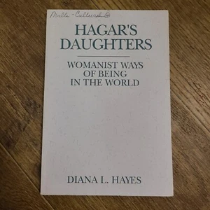 HAGAR'S DAUGHTERS Womanist Ways Of Being In The World By Diana L. Hayes 1995 - Picture 1 of 8