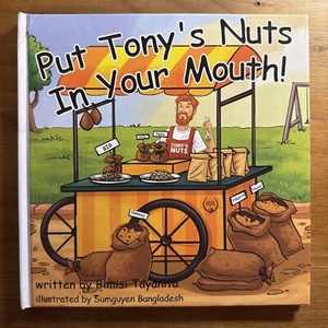 Put Tonys Nuts In Your Mouth - Hardcover By Bimisi Tayanita - Picture 1 of 3