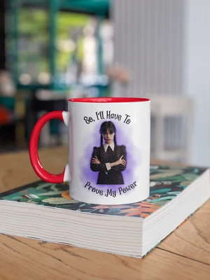 Wednesday Addams, So, I'll Have To Prove My Power - Printed Mug