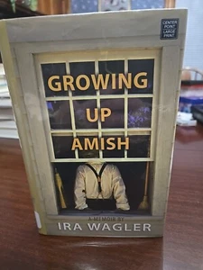 Growing up Amish : A Memoir Library Binding Ira Wagler - Picture 1 of 15