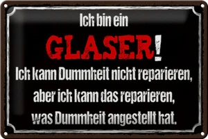 Blechschild Spruch 30x20 cm ich bin Glaser kann reparieren Deko Schild tin sign - Picture 1 of 5