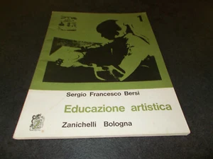EDUCAZIONE ARTISTICA PER LA SCUOLA MEDIA  VOL. 1 SERGIO F. BERSI ED. ZANICHELLI - Picture 1 of 1