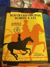 Helen A. Monsell BOY OF OLD VIRGINIA, ROBERT E. LEE W/dust Cover
