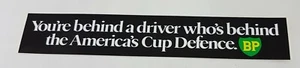 Vintage Sticker You're Behind A Driver Who's Behind Americas Cup Defence BP Fuel - Picture 1 of 2