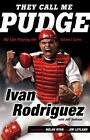 They Call Me Pudge : My Life Playing the Game I Love, couverture rigide par Rodriguez,...