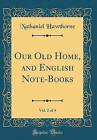 Our Old Home, and English NoteBooks, Vol 2 of 4 Cl