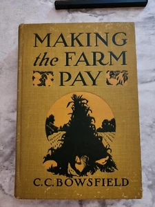 Making the Farm Pay Colvin Cullen Bowsfield 1913 Erstausgabe / Top Zustand! - Bild 1 von 8
