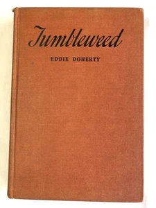 TUMBLEWEED A BIOGRAPHY BY EDDIE DOHERTY BIOGRAPHY OF CATHERINE DOHERTY HB 1948 - Picture 1 of 6