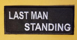 LAST MAN STANDING Embroidered Patch 1.5x4" - Picture 1 of 2