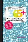 365 New + Expanded Edition: A Daily Creativity Journa By Scalin, Noah 0760350086