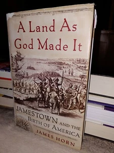 A Land As God Made It: Jamestown and the Birth of America By James Horn HCDJ - Picture 1 of 12