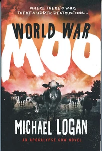 Michael Logan WORLD WAR MOO pbk NEW Apocalypse Cow - Picture 1 of 1