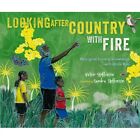 Victor Steffensen - Looking After Country with Fire   Aboriginal Burni - J245z