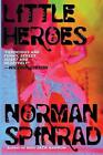Little Heroes by Norman Spinrad (English) Paperback Book