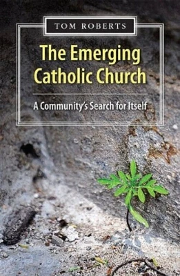 The Emerging Catholic Church ~ Tom Roberts (A Community's Search for Itself) NEW — 第 1/3 张图片