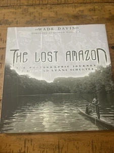 The Lost Amazon : The Photographic Journey of Richard Evans Schultes by Wade... - Imagen 1 de 2