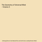 The Geometry of Universal Mind - Volume 2, Bob Mustin