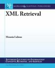 XML Retrieval by Lalmas, Mounia