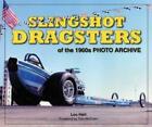 Slingshot Dragsters Of The 1960 Photo Archive Garlits Hemi Ford Chevy book