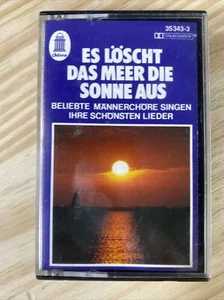 Es Löscht Das Meer Die Sonne Aus Cassette German Male Choir Folk Music Sea & Sun - Picture 1 of 11
