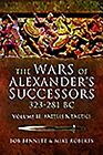 Wars of Alexander's Successors 323-281 BC : Armies, Tactics and Battles, Pape...