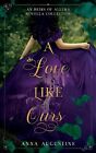 A Love Like Ours: An Heirs Of Allura Novella Collection By Anna Augustine *New*