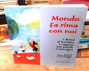 MONDO FA RIMA CON NOI- I DIRITTI DI BIMBI E RAGAZZI PER PAROLE E IMMAGINI - Imagen 1 de 1