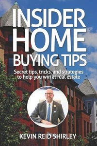 Insider Home Buying Tips: Secret tips, tricks, and strategies to help you win at - Picture 1 of 1
