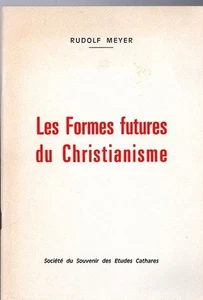Les formes futures du Christianisme Meyer, Rudolf: - Bild 1 von 1
