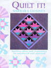 Quilt It! Ideas And Inspiration For Patchwork And Applique By Chainey, Barbara.