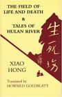 The Field Of Life And Death & Tales Of Hulan River By Xiao Hong **Excellent**