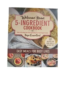 Welcome Home Ser.: Welcome Home 5-Ingredient Cookbook : 127 Recipes for... - Picture 1 of 2
