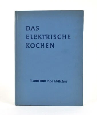 DAS ELEKTRISCHE KOCHEN | 1.000 000 Kochbücher 30. Auflage 1969 | BEWAG Kochbuch - Bild 1 von 4