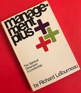 Management plus: the spiritual dimension in leadership. by LeTourneau, Richard - Foto 1 di 1