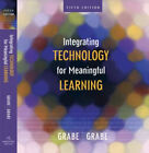 Integrating Technology for Meaningful Learning Mark, Grabe, Cindy