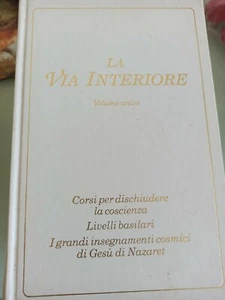 La Via Interiore - Volume Unico - Dischiudere la Coscienza. Insegnamenti di Gesù - Picture 1 of 1