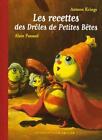 Les recettes des Drôles de Petites Bêtes Par Alain Passard