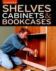Shelves, Cabinets & Bookcases - Paperback By Editors of Fine Woodworking - GOOD