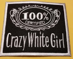 Crazy White Girl 100 % zertifiziert bestickt Aufnäher ca. 2,75 x 3,5 Zoll - Bild 1 von 2