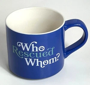 Blue "Who Rescued Whom?" Stoneware Coffee Cocoa Tea Mug By Parker Lane - Picture 1 of 6